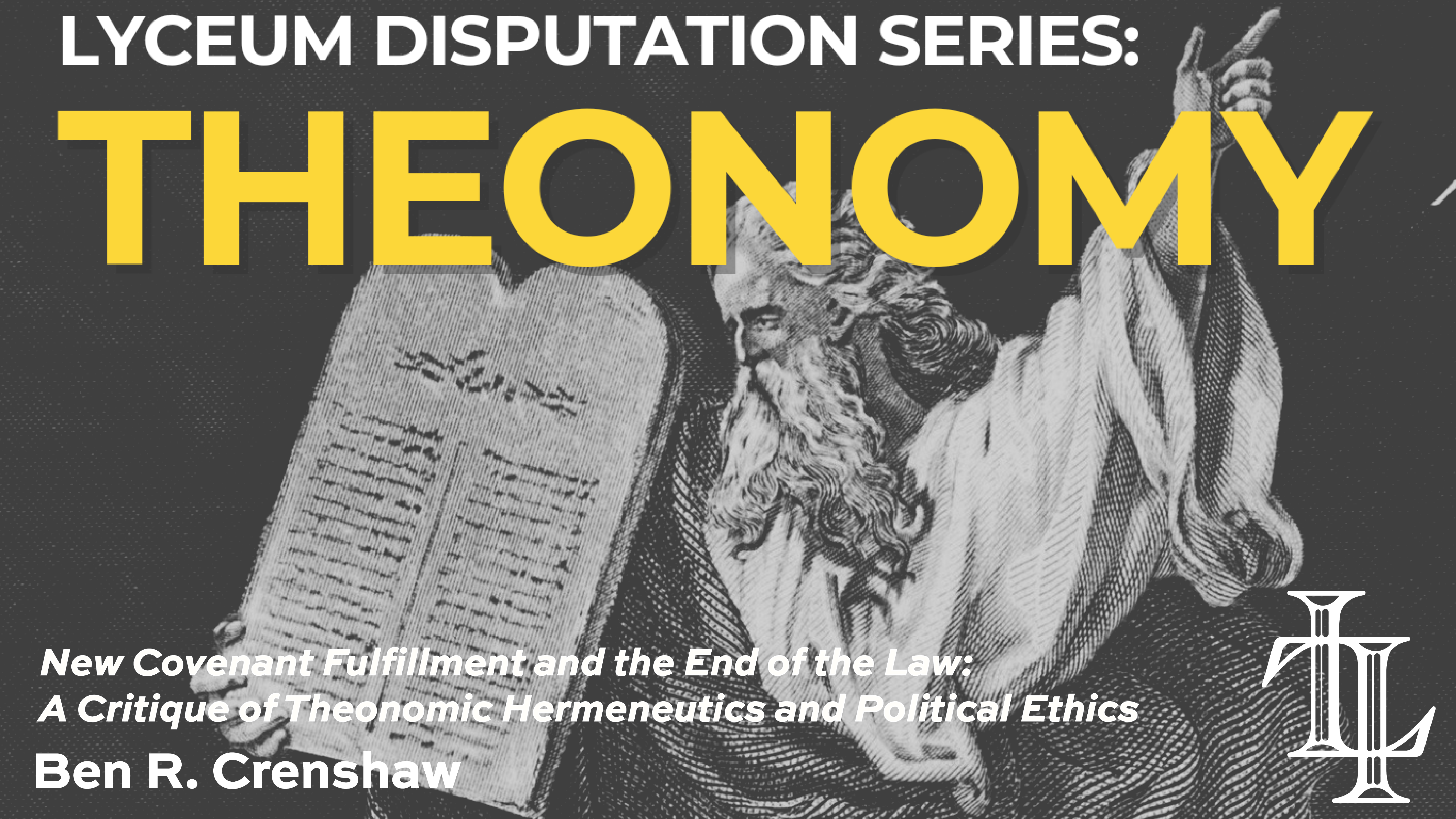 New Covenant Fulfillment and the End of the Law: A Critique of Theonomic  Hermeneutics and Political Ethics - The London Lyceum