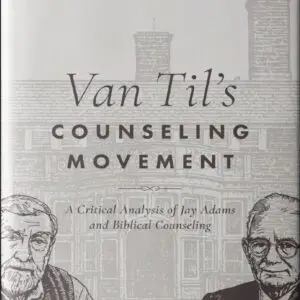 Van Til's Counseling Movement